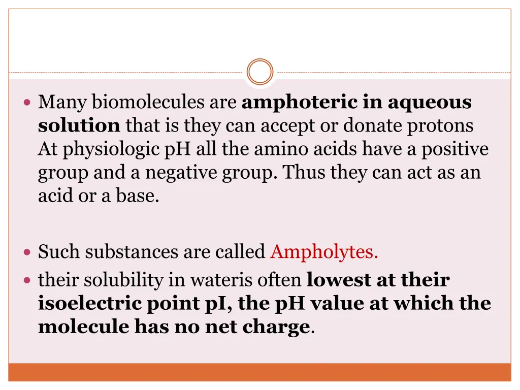 many biomolecules are amphoteric in aqueous