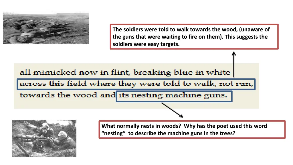 the soldiers were told to walk towards the wood