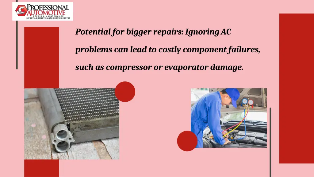 potential for bigger repairs ignoring ac