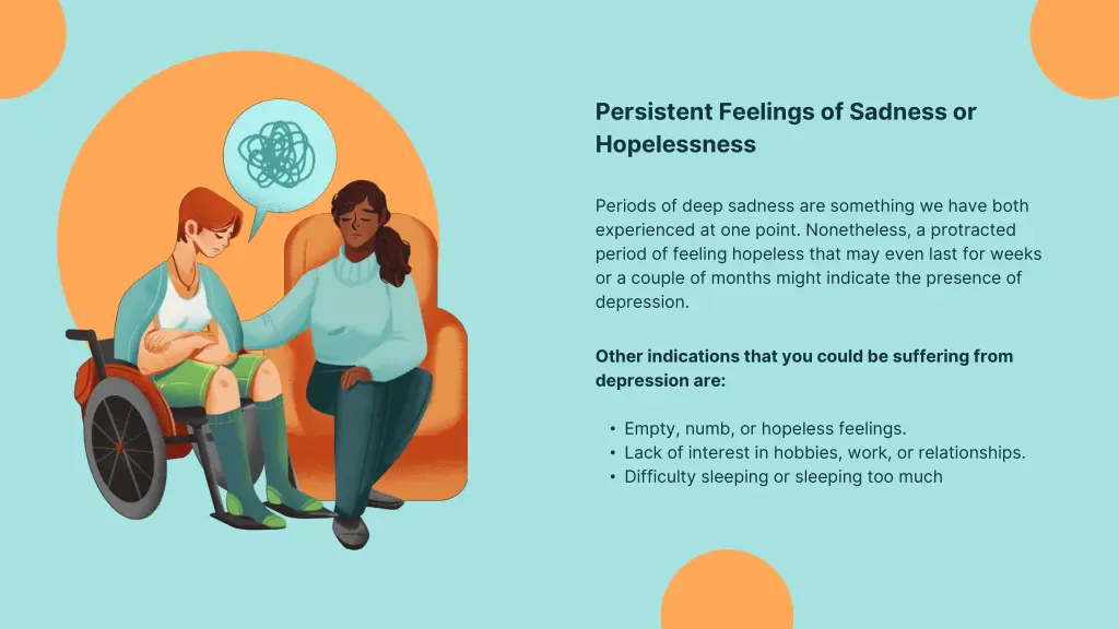 persistent feelings of sadness or hopelessness