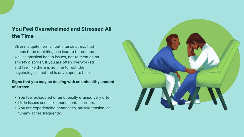 you feel overwhelmed and stressed all the time