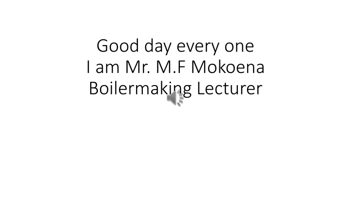 good day every one i am mr m f mokoena