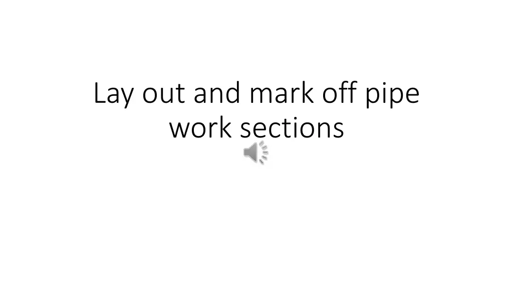 lay out and mark off pipe work sections