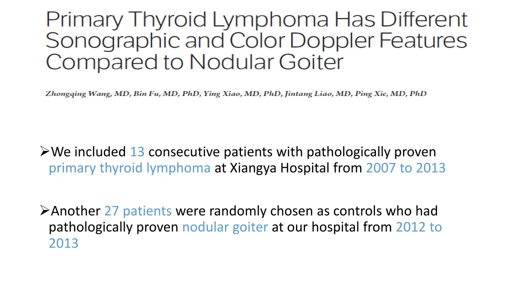 we included 13 consecutive patients with