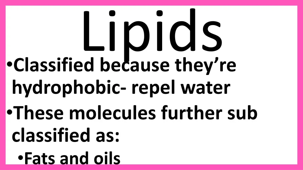 lipids classified because they re hydrophobic