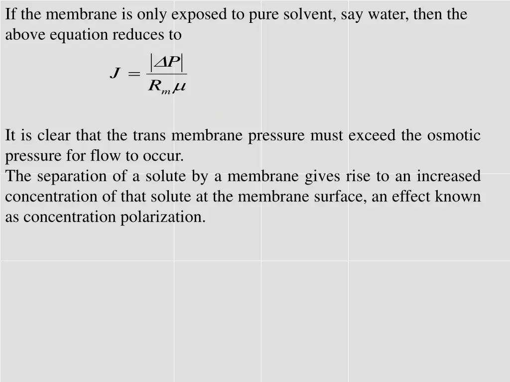 if the membrane is only exposed to pure solvent