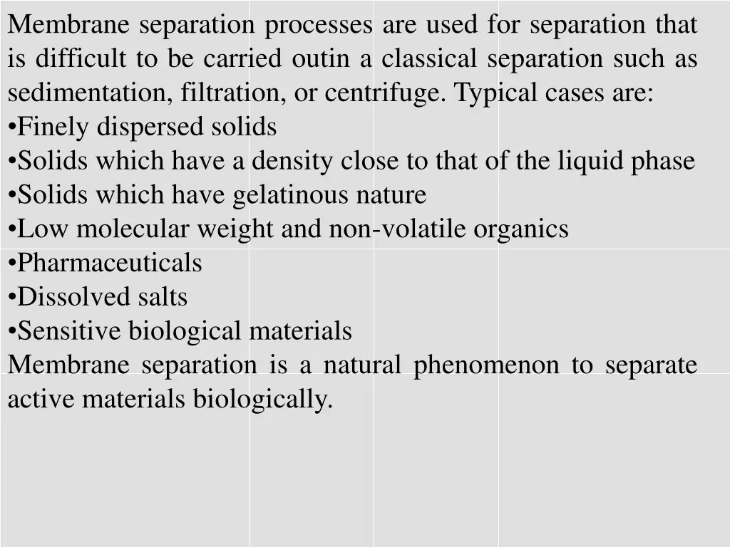 membrane separation processes are used