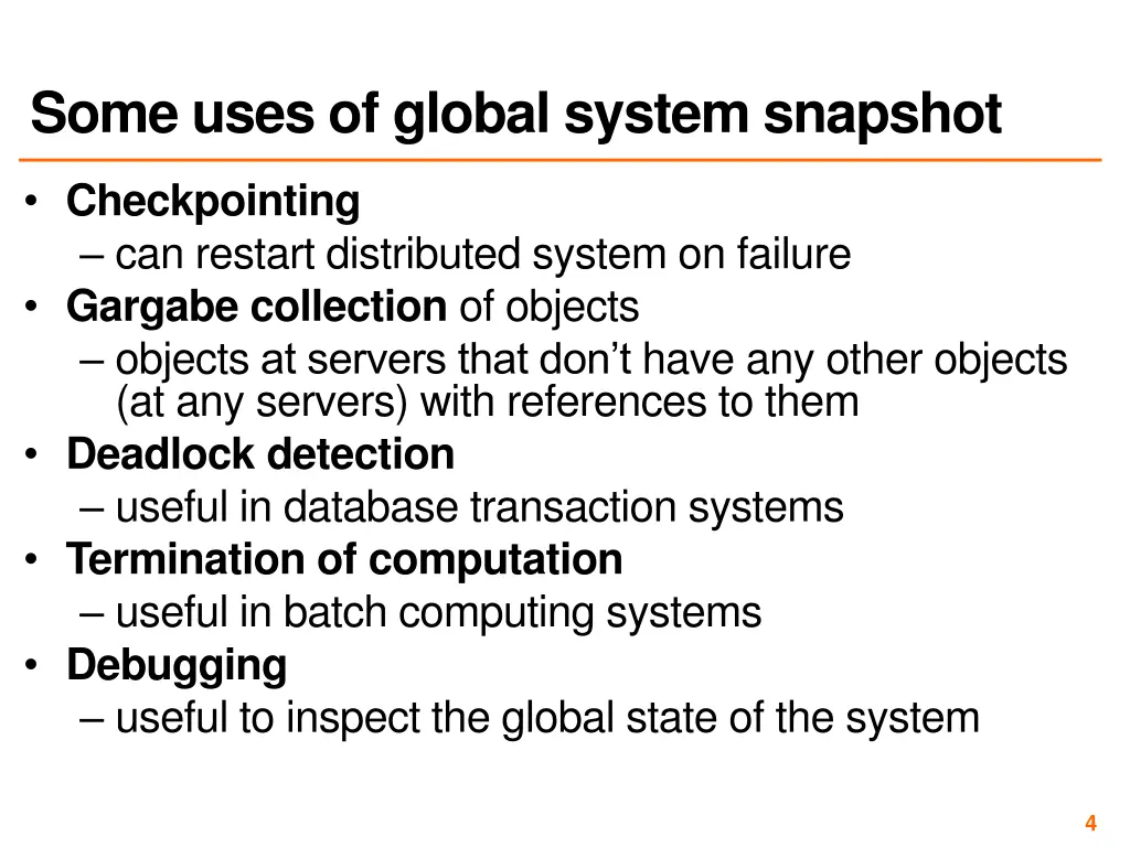 some uses of global system snapshot