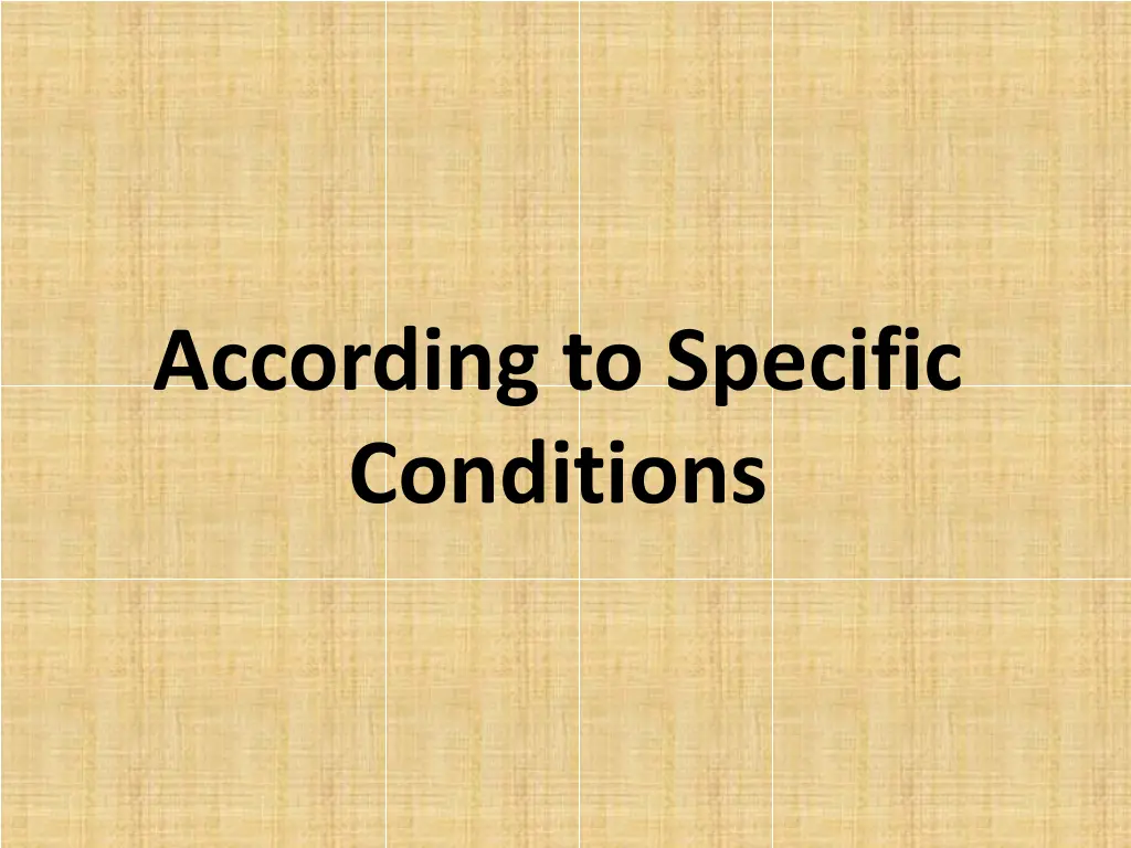 according to specific conditions