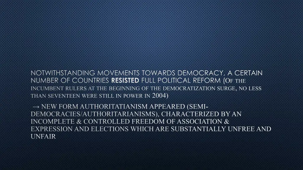 notwithstanding movements towards democracy