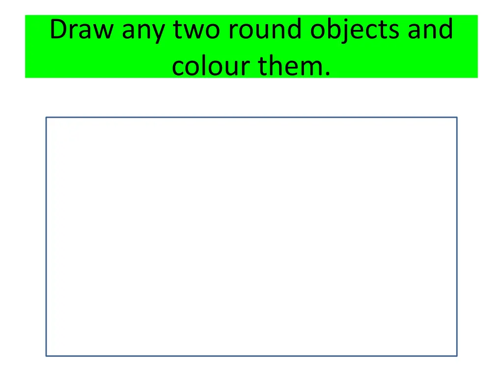 draw any two round objects and colour them