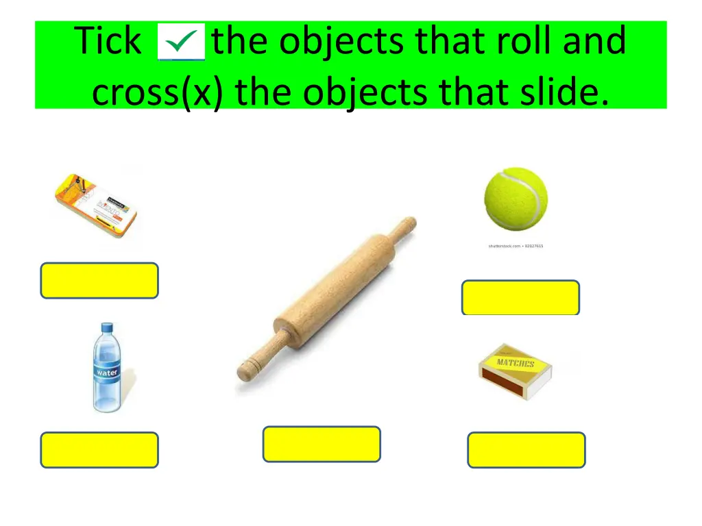 tick the objects that roll and cross