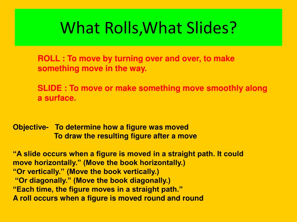 what rolls what slides