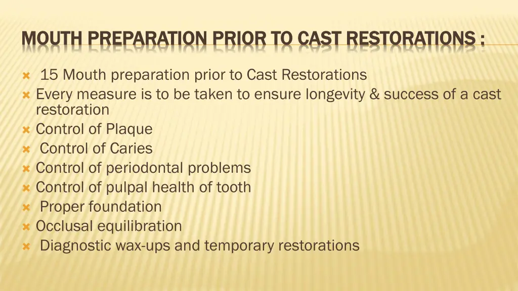 mouth preparation prior to cast restorations