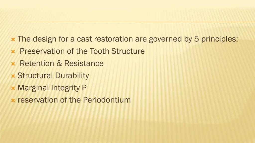 the design for a cast restoration are governed