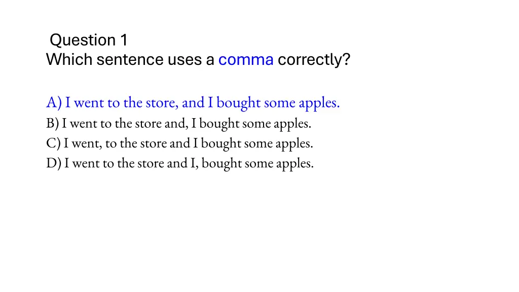 question 1 which sentence uses a comma correctly 1