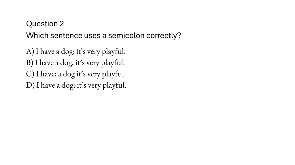 question 2 which sentence uses a semicolon