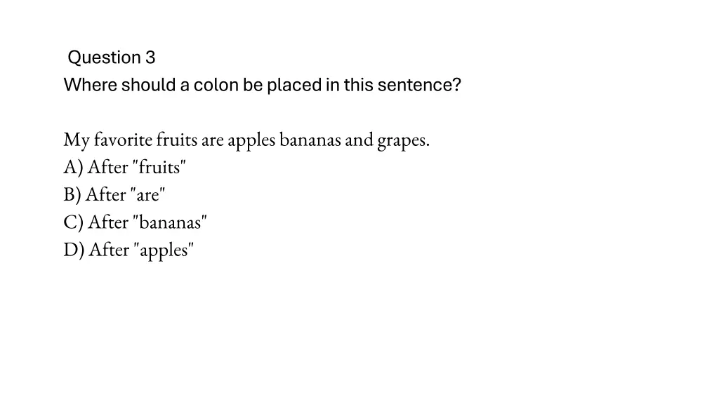 question 3 where should a colon be placed in this 1