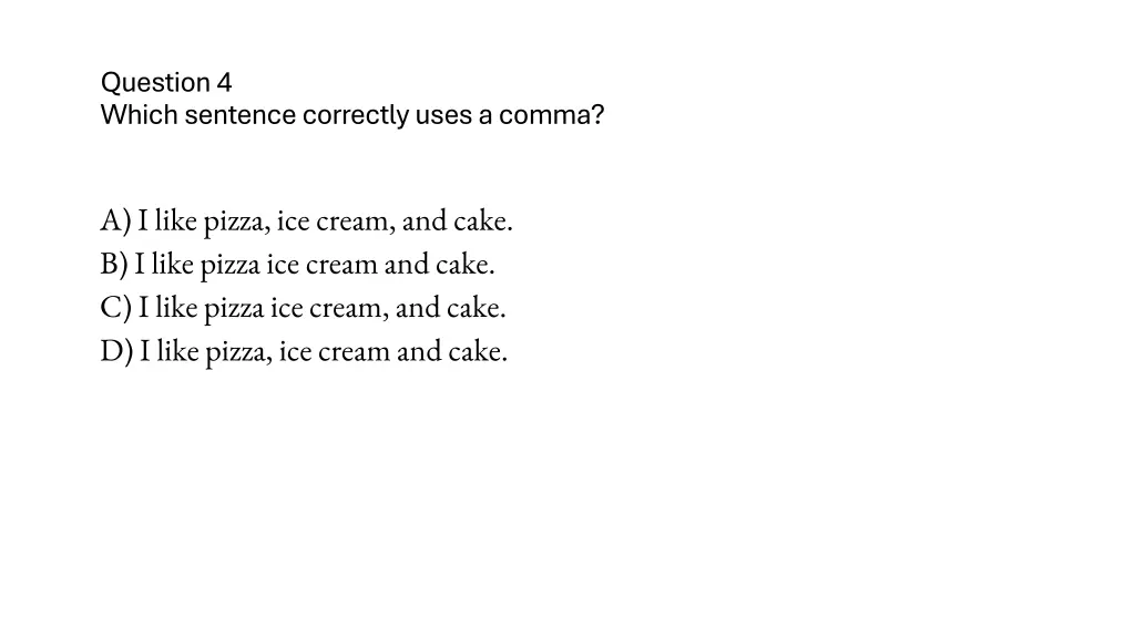 question 4 which sentence correctly uses a comma