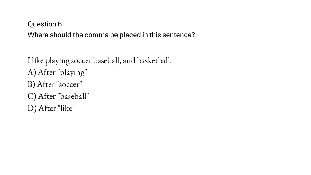 question 6 where should the comma be placed