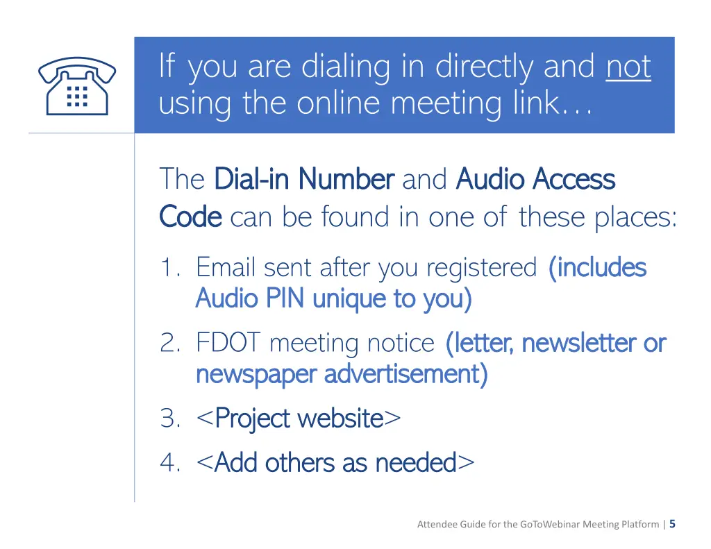 if you are dialing in directly and not using
