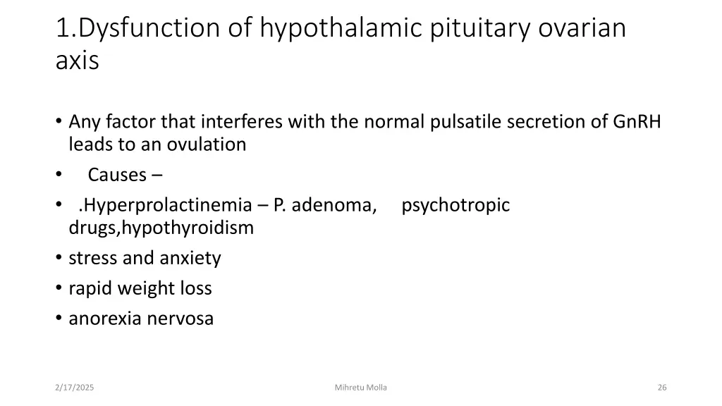 1 dysfunction of hypothalamic pituitary ovarian