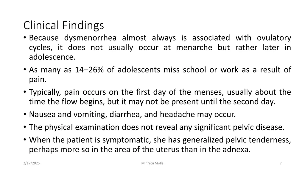 clinical findings because dysmenorrhea almost