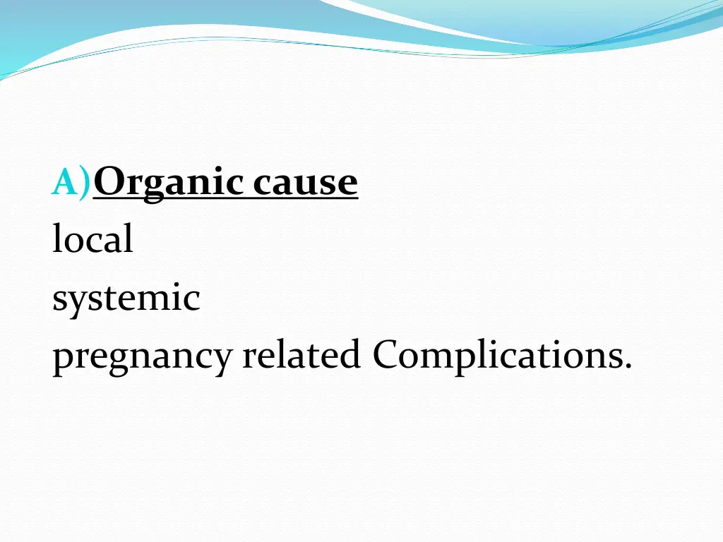 a organic cause local systemic pregnancy related