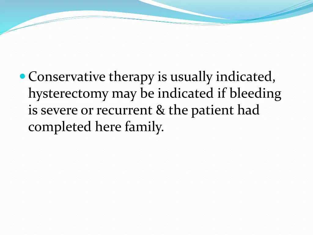 conservative therapy is usually indicated