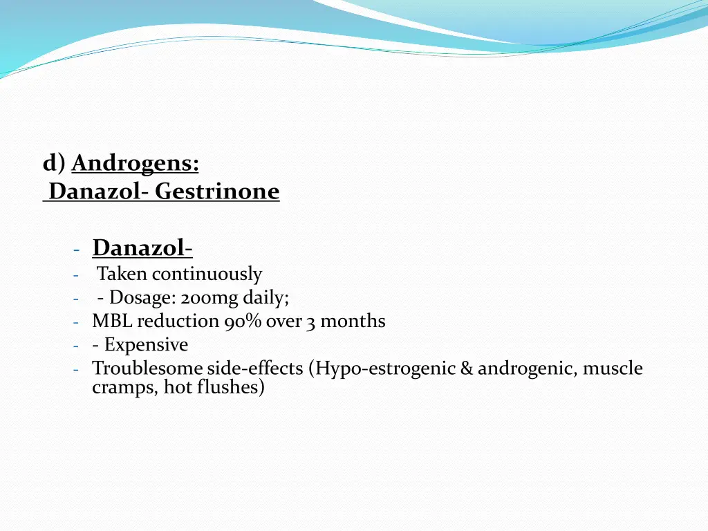 d androgens danazol gestrinone
