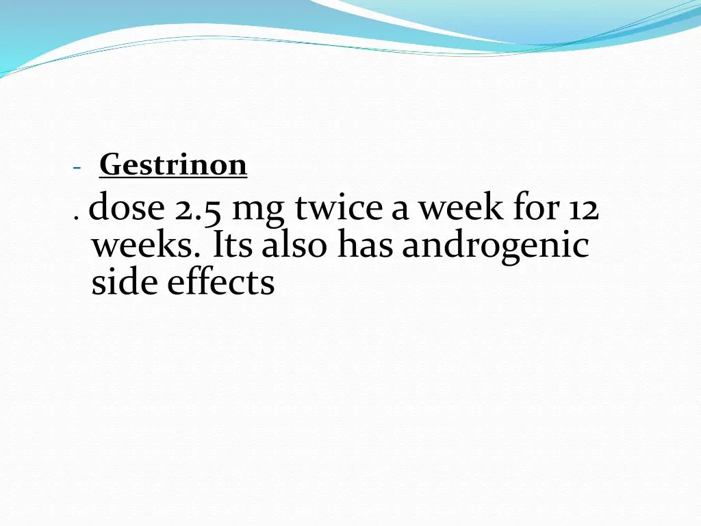 gestrinon dose 2 5 mg twice a week for 12 weeks