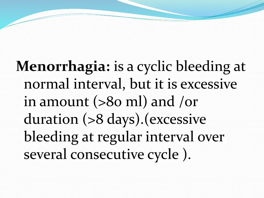 menorrhagia is a cyclic bleeding at normal