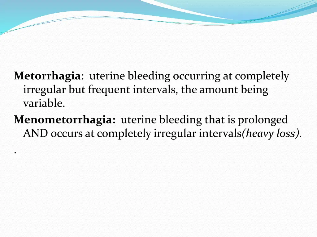 metorrhagia uterine bleeding occurring