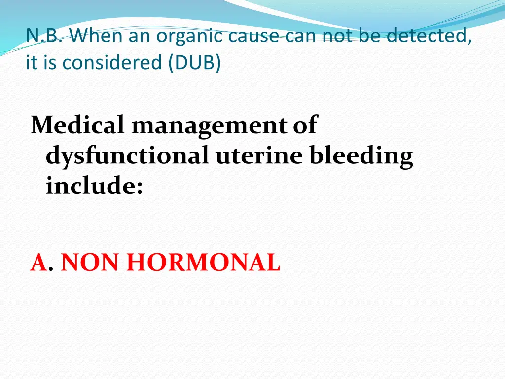 n b when an organic cause can not be detected