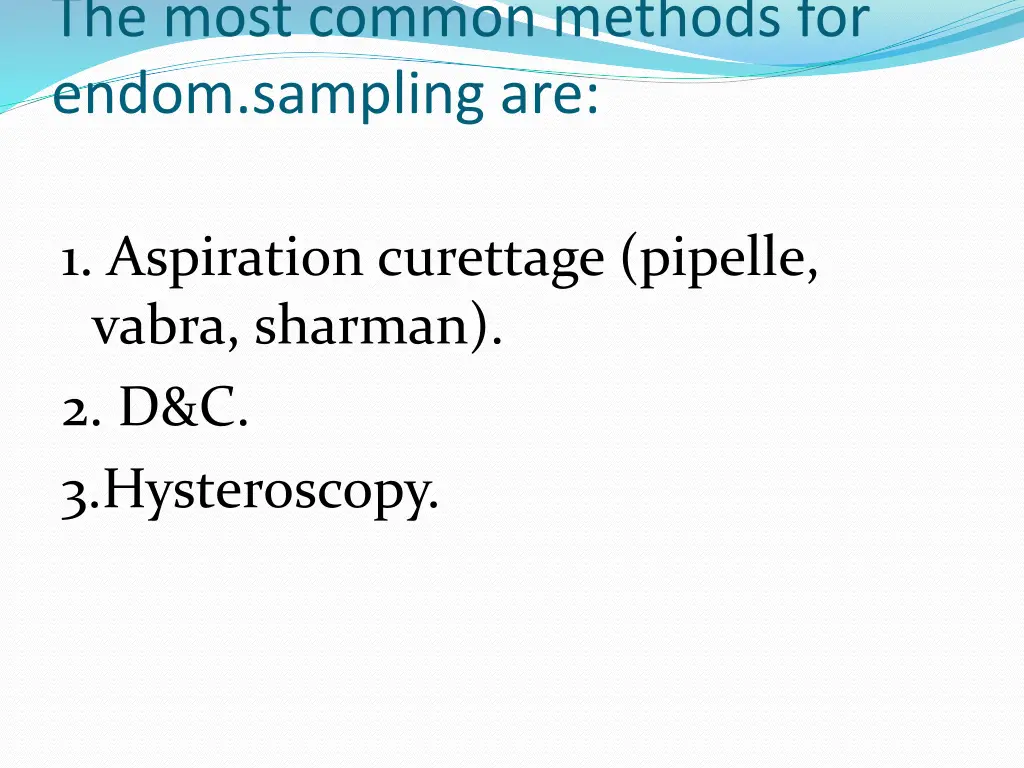 the most common methods for endom sampling are
