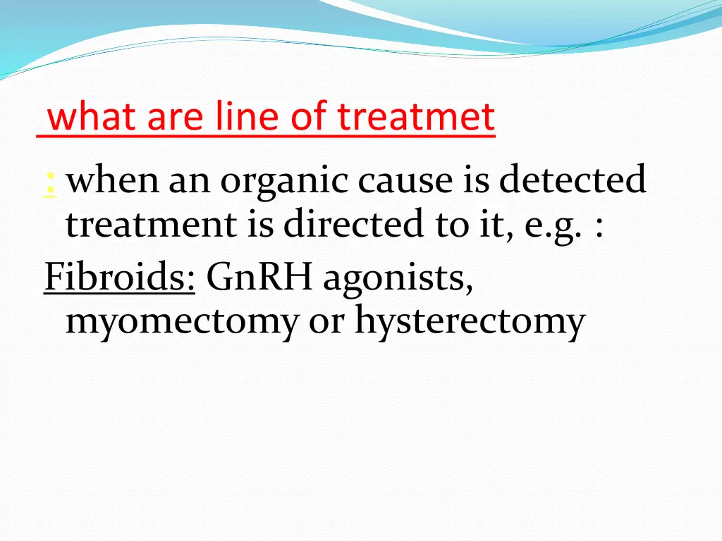 what are line of treatmet when an organic cause