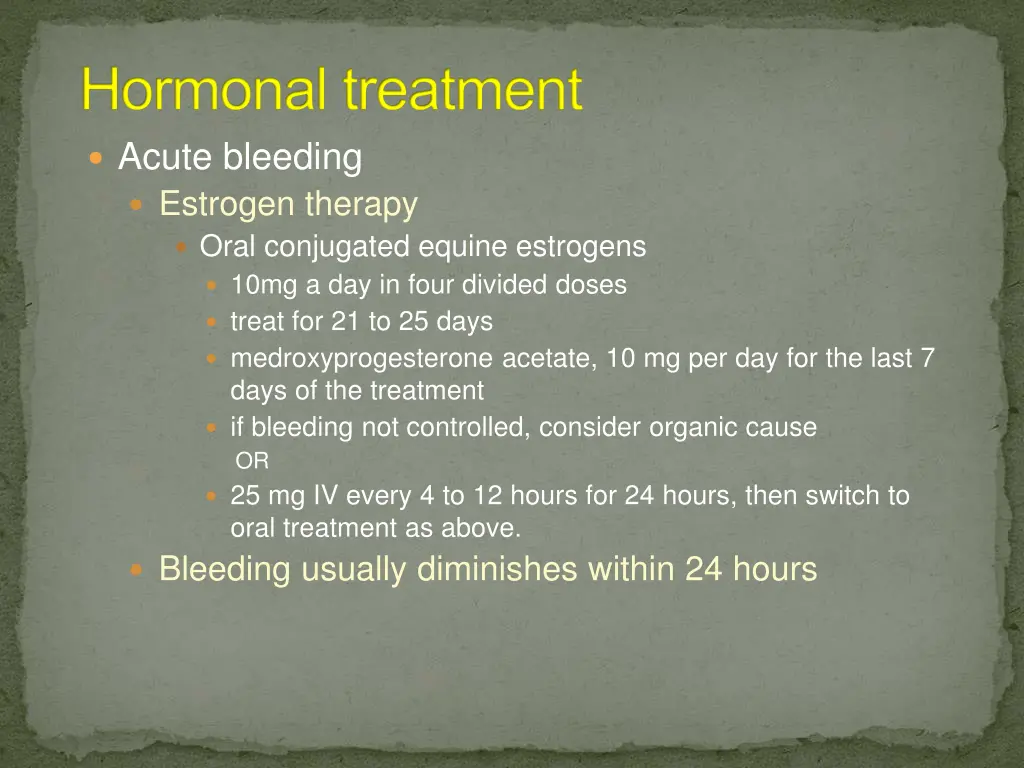hormonal treatment acute bleeding estrogen