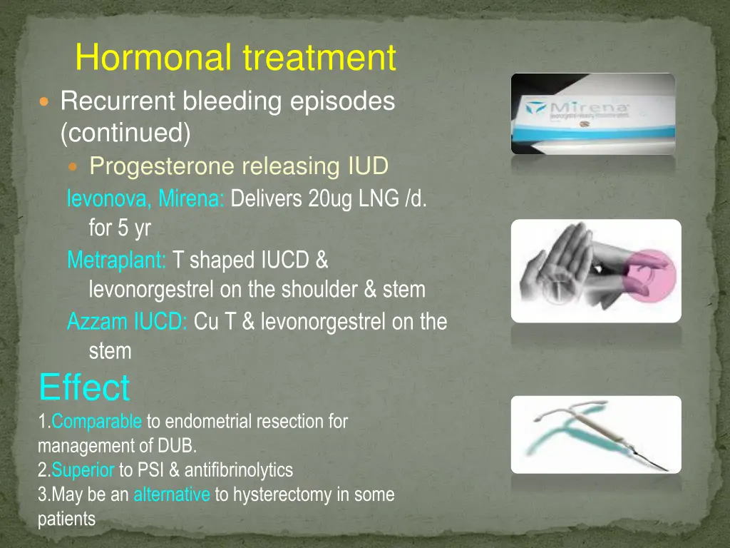 hormonal treatment recurrent bleeding episodes 1