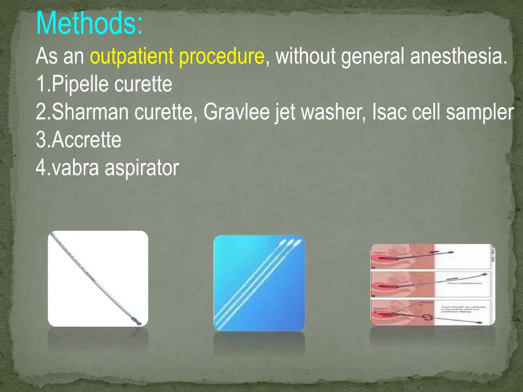 methods as an outpatient procedure without
