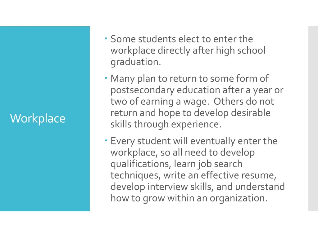 some students elect to enter the workplace