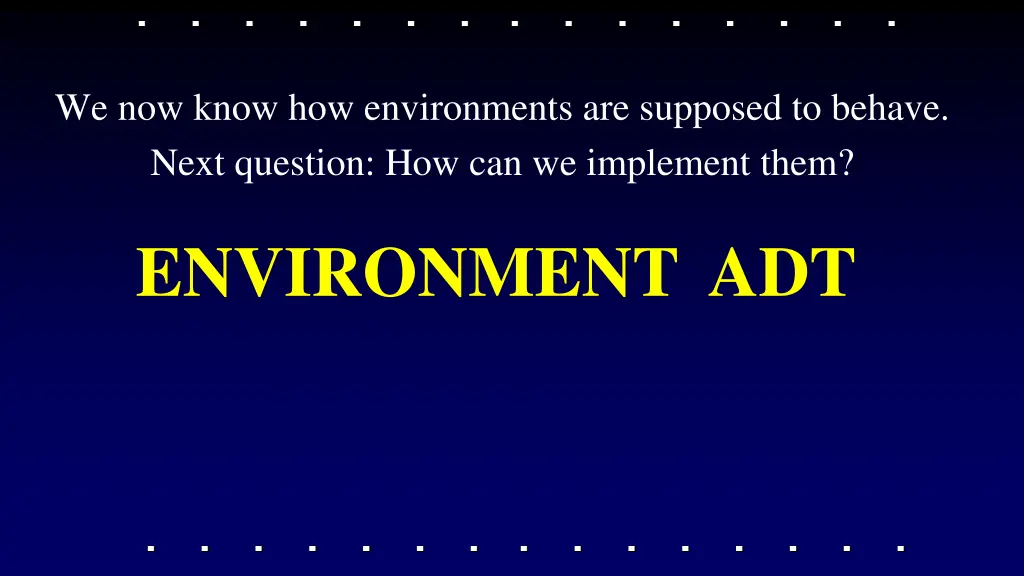we now know how environments are supposed