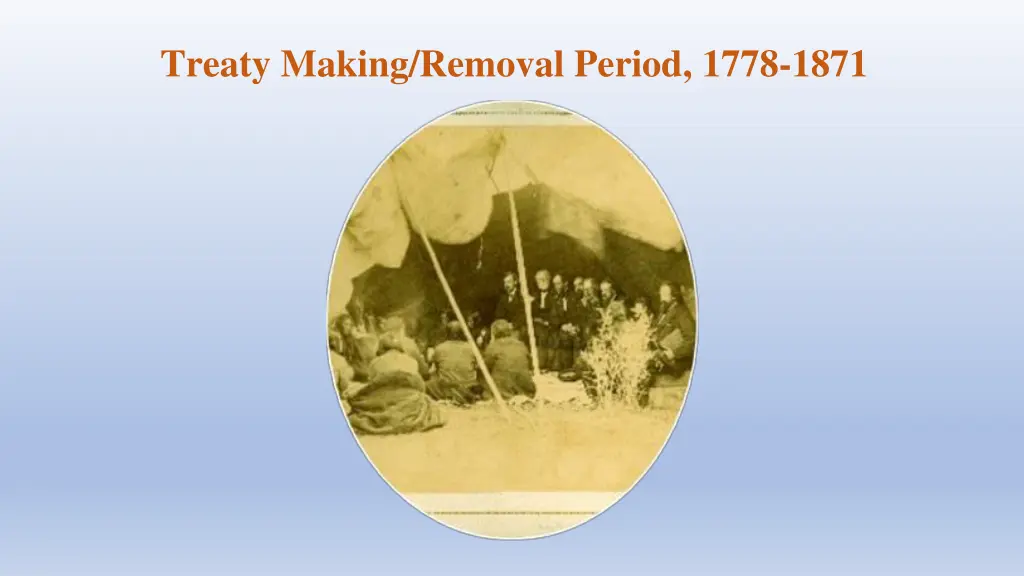 treaty making removal period 1778 1871