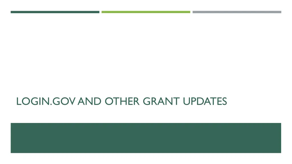 login gov and other grant updates