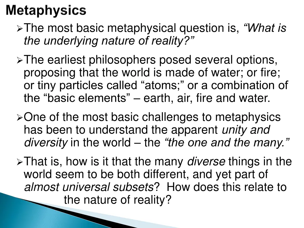 the most basic metaphysical question is what