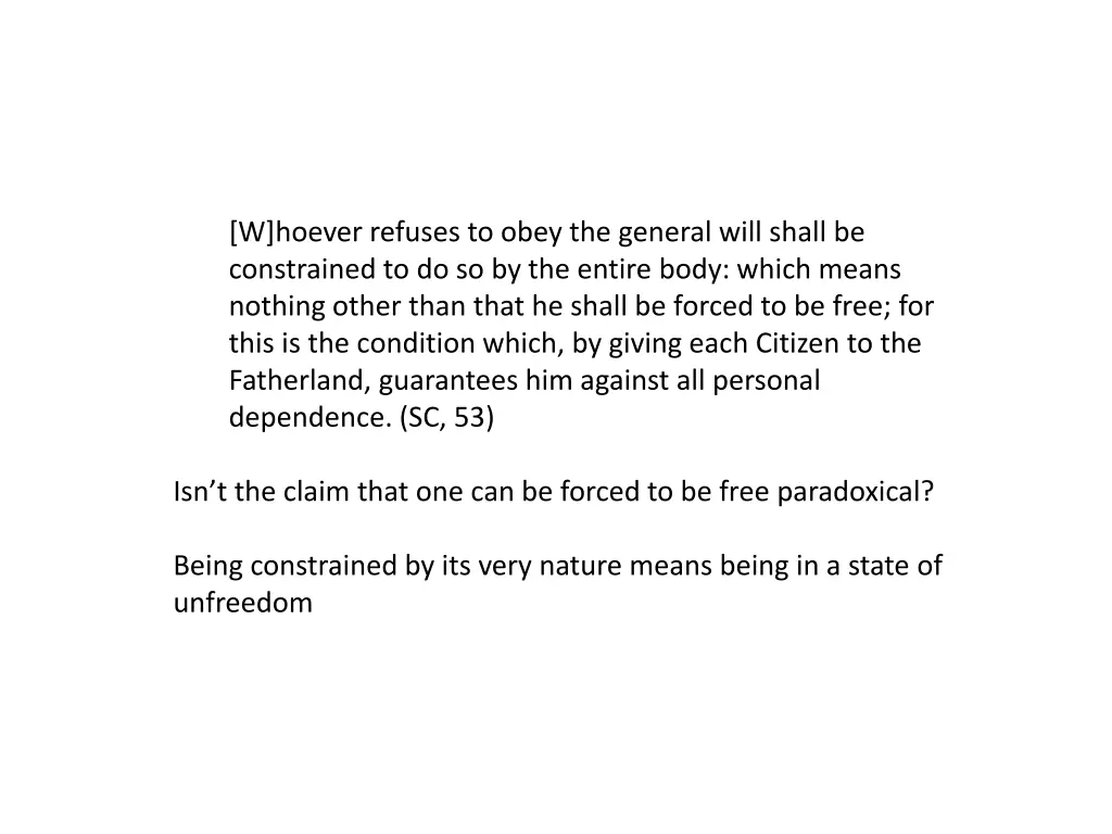w hoever refuses to obey the general will shall