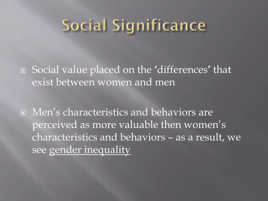 social value placed on the differences that exist