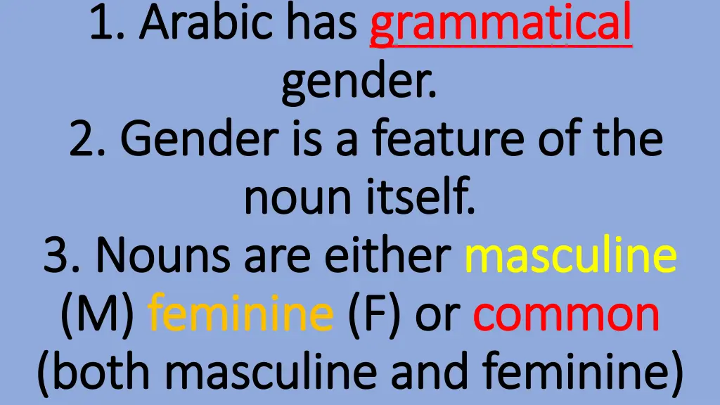 1 1 arabic has arabic has grammatical gender
