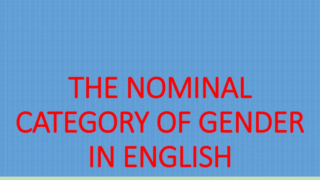 the nominal the nominal category of gender