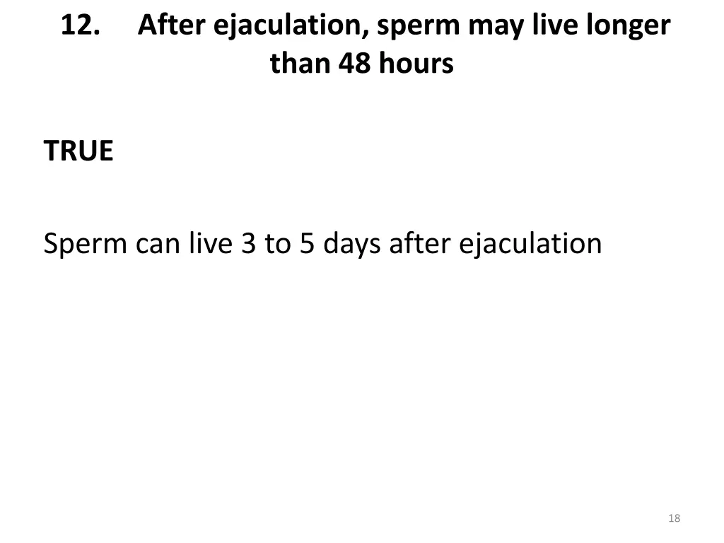 12 after ejaculation sperm may live longer than