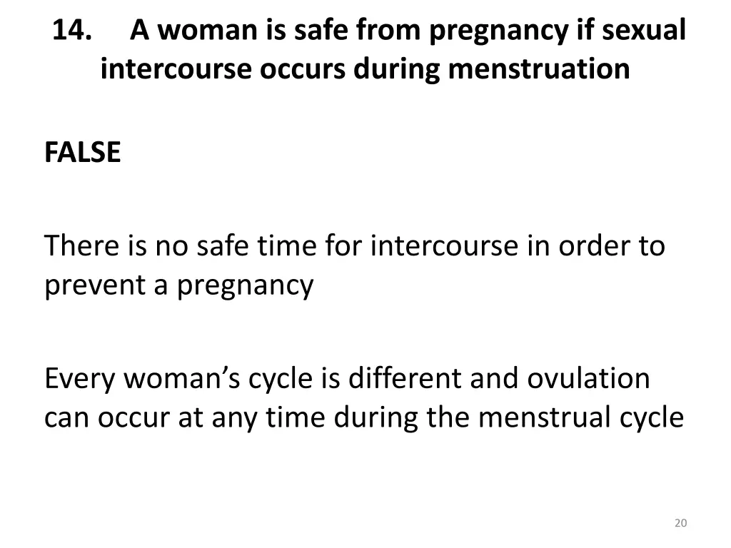 14 a woman is safe from pregnancy if sexual